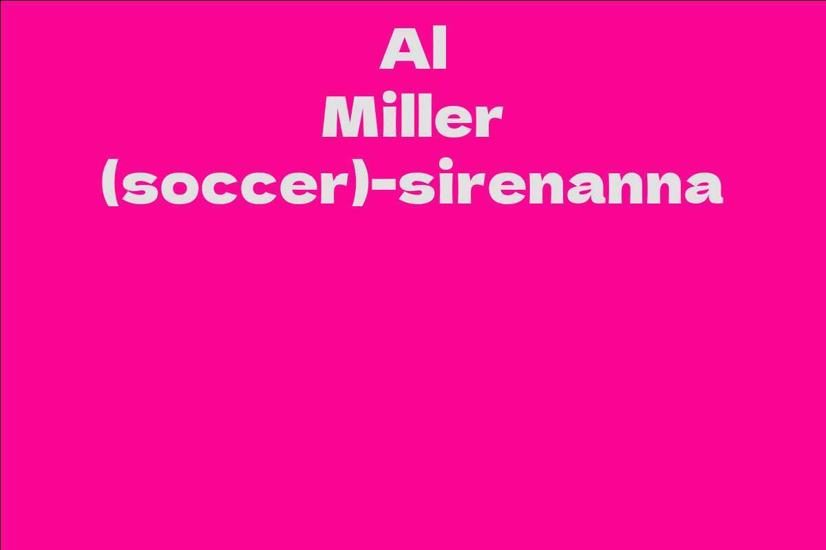 Al Miller (soccer)-sirenanna