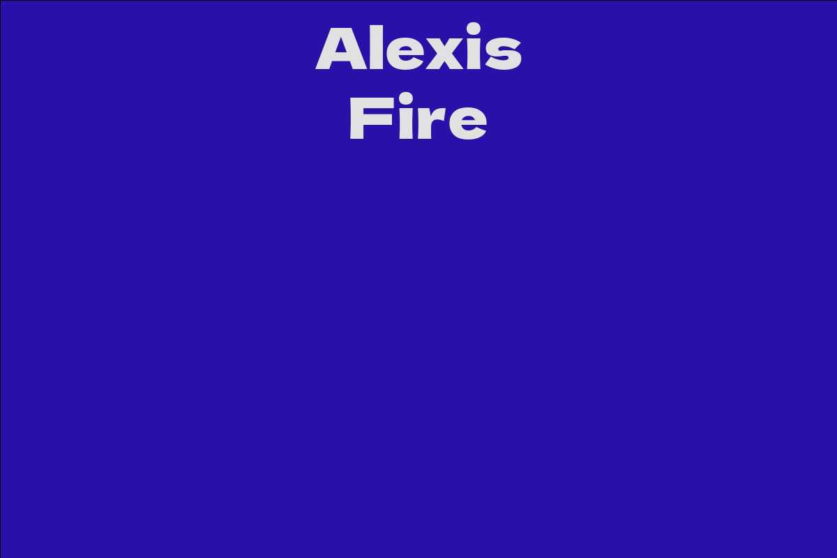 Alexis Fire