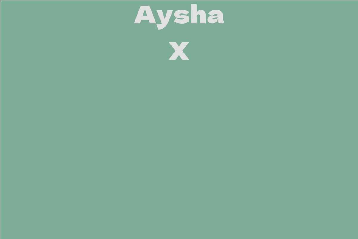 Aysha X