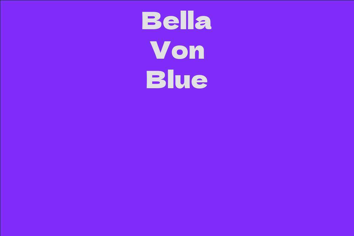 Bella Von Blue