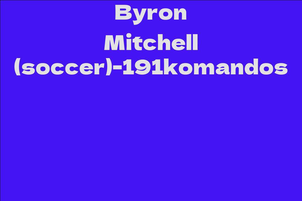 Byron Mitchell (soccer)-191komandos
