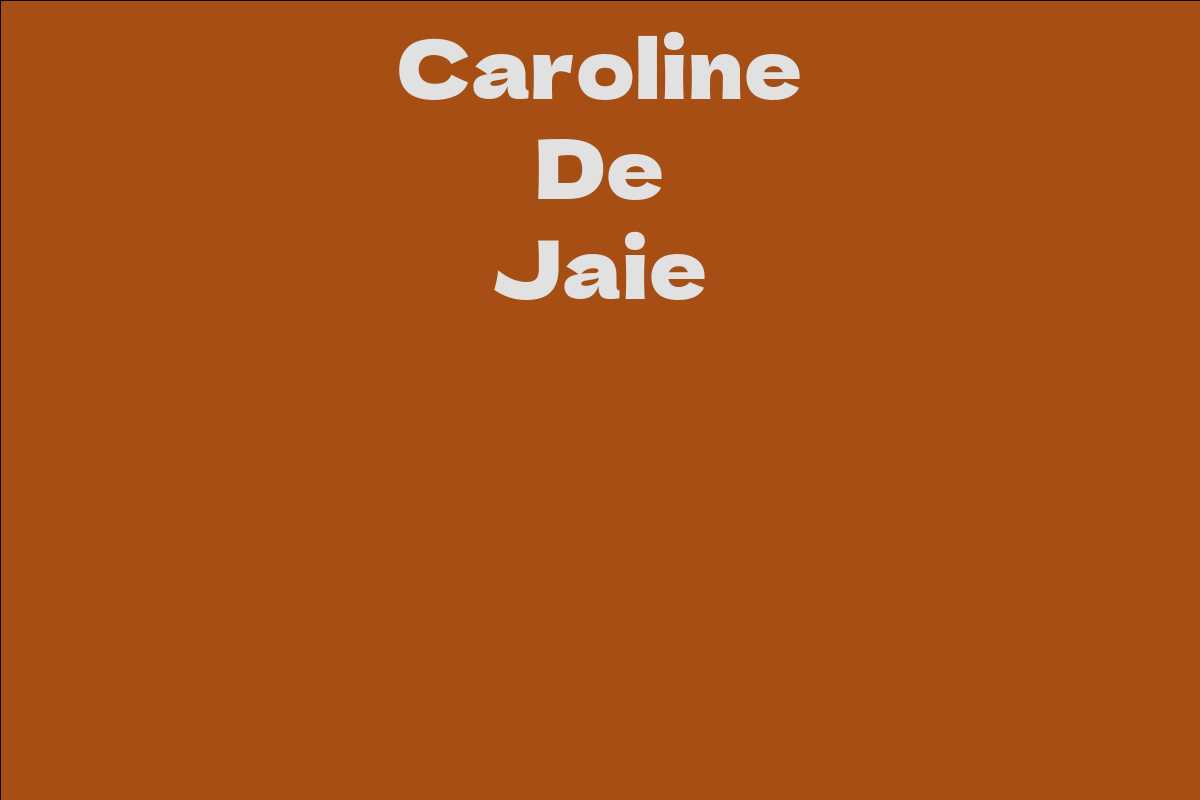 Caroline De Jaie
