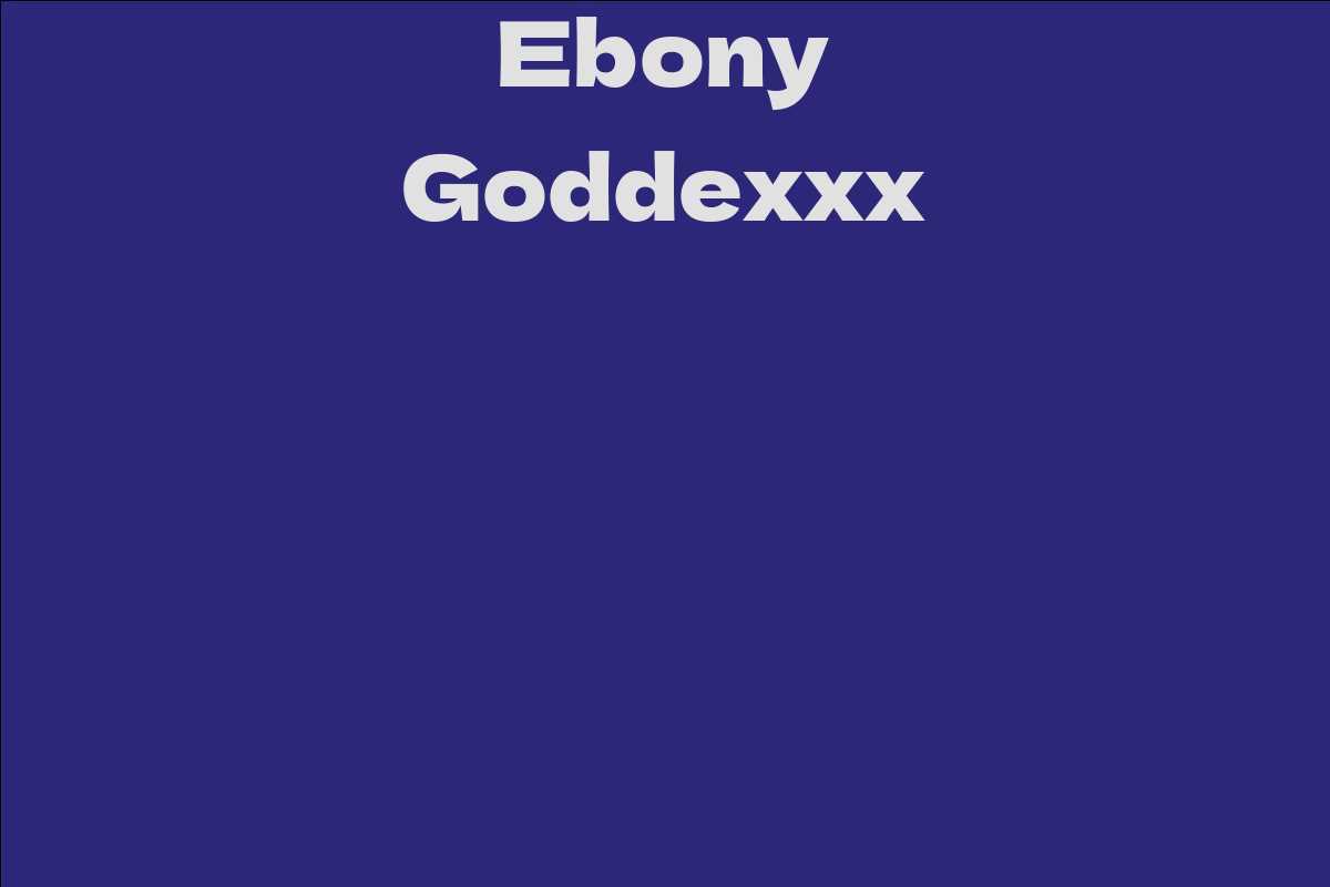 Ebony Goddexxx