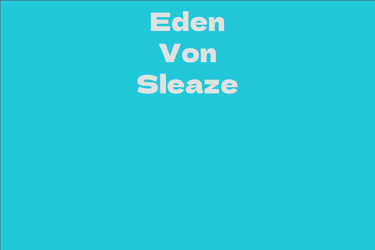 Eden Von Sleaze