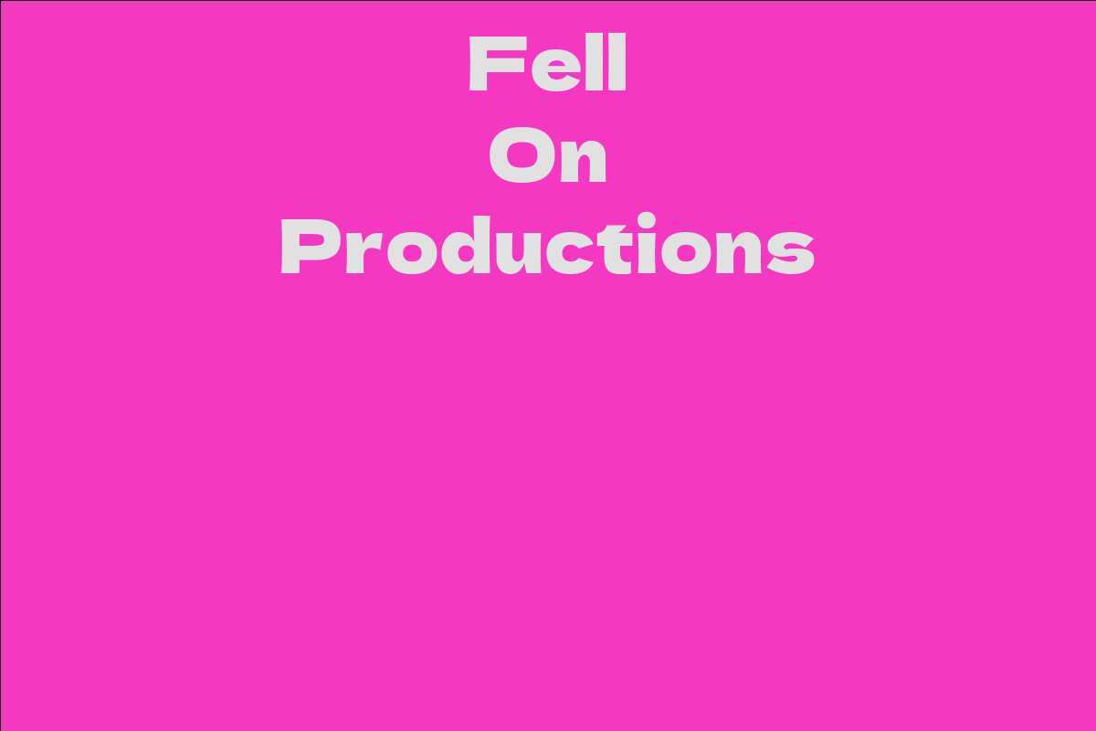 Fell On Productions