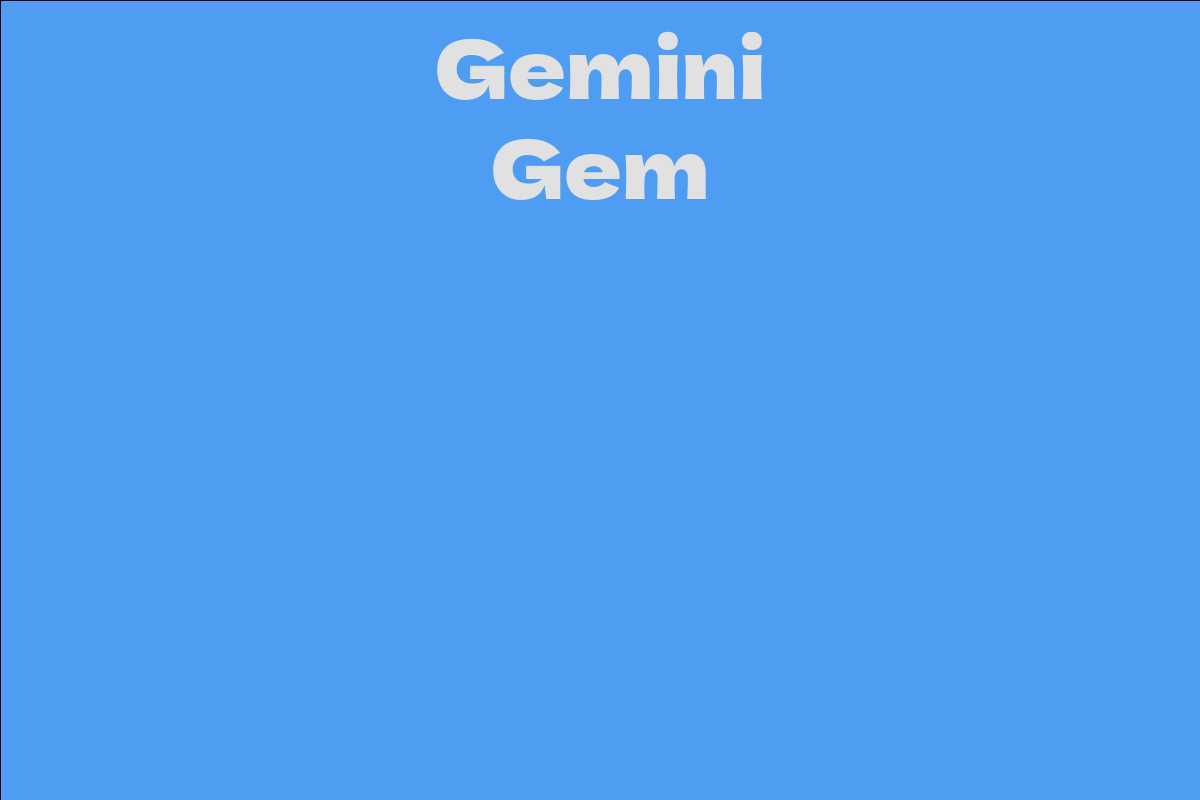 Gemini Gem
