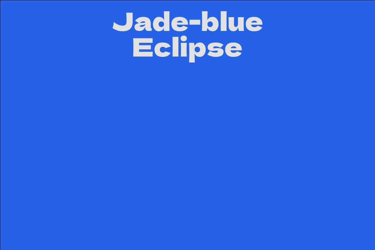 Jade-blue Eclipse