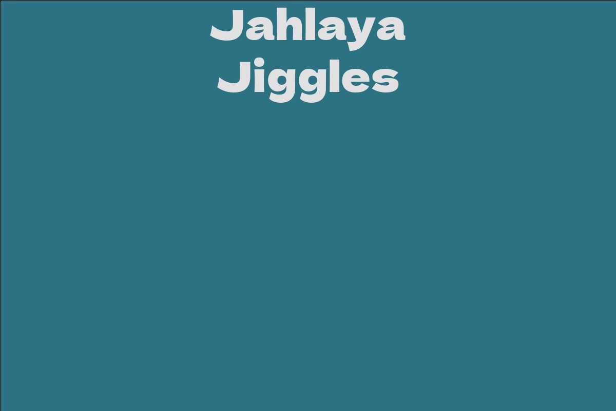 Jahlaya Jiggles