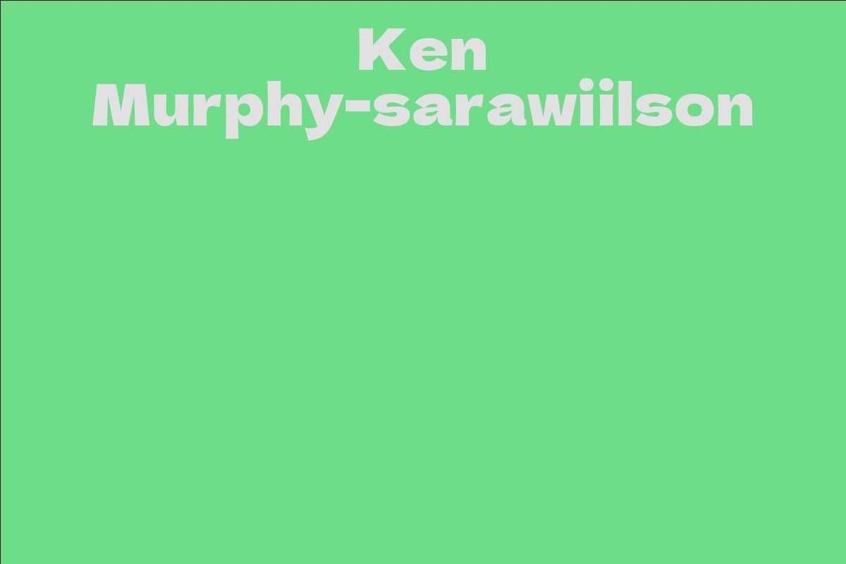 Ken Murphy-sarawiilson