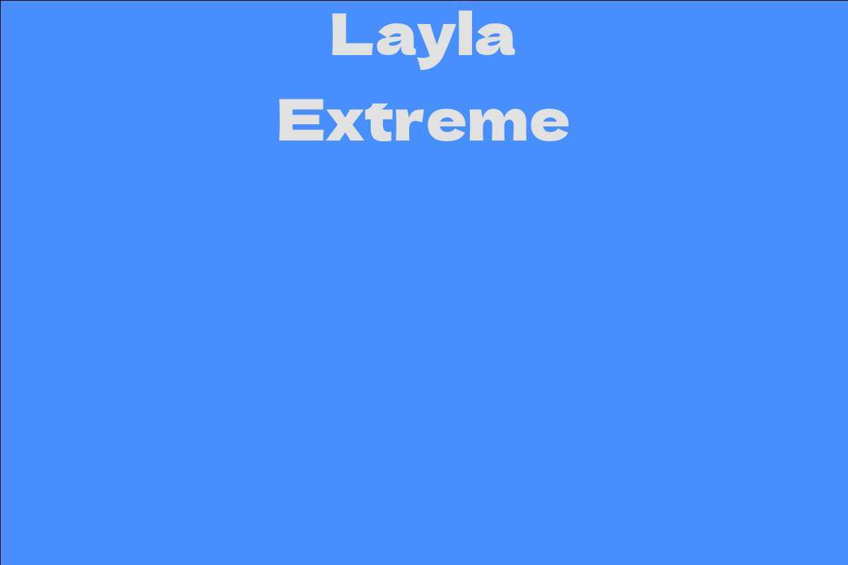 Layla Extreme