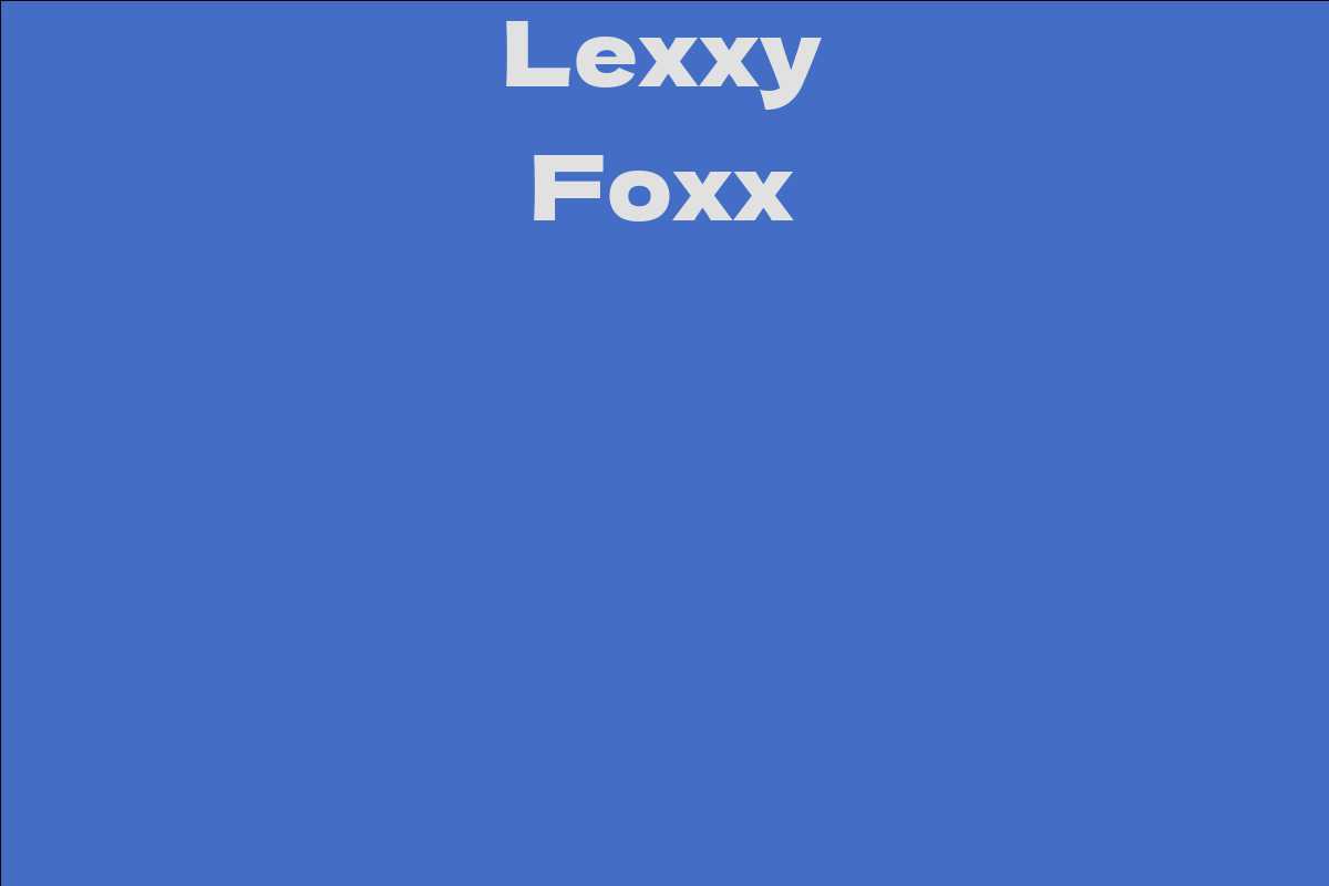Lexxy Foxx
