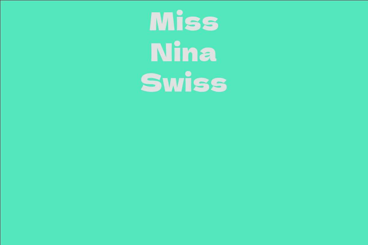 Miss Nina Swiss