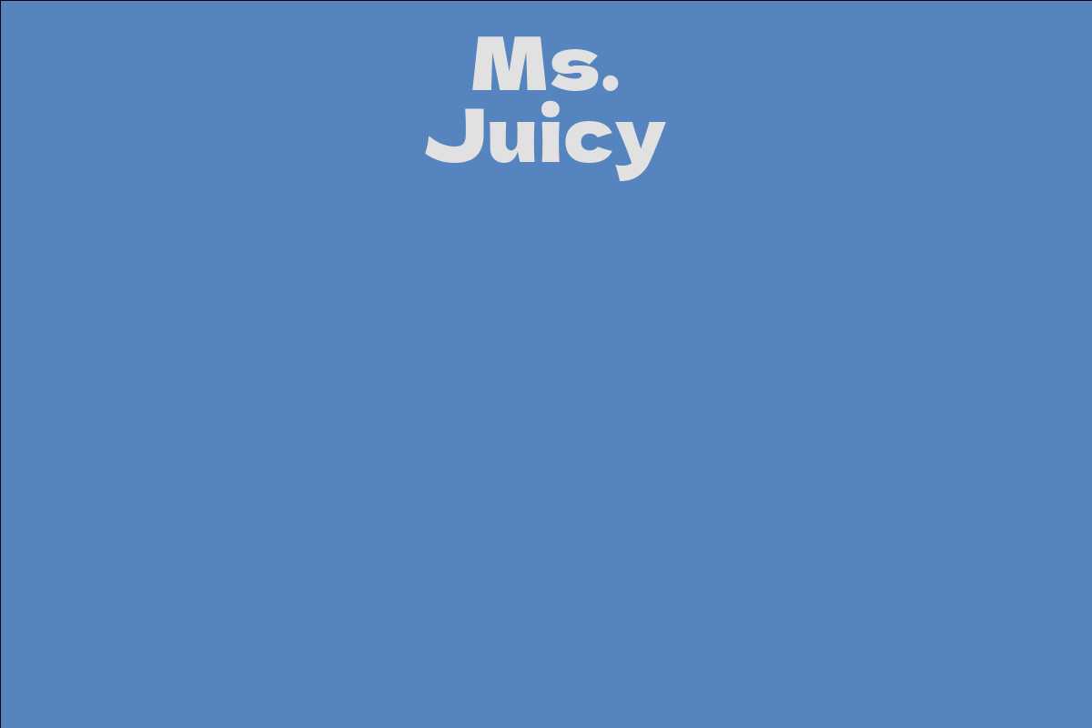 Ms Juicy