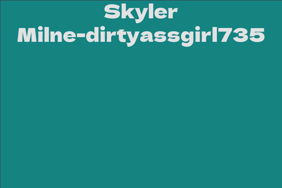 Skyler Milne-dirtyassgirl735