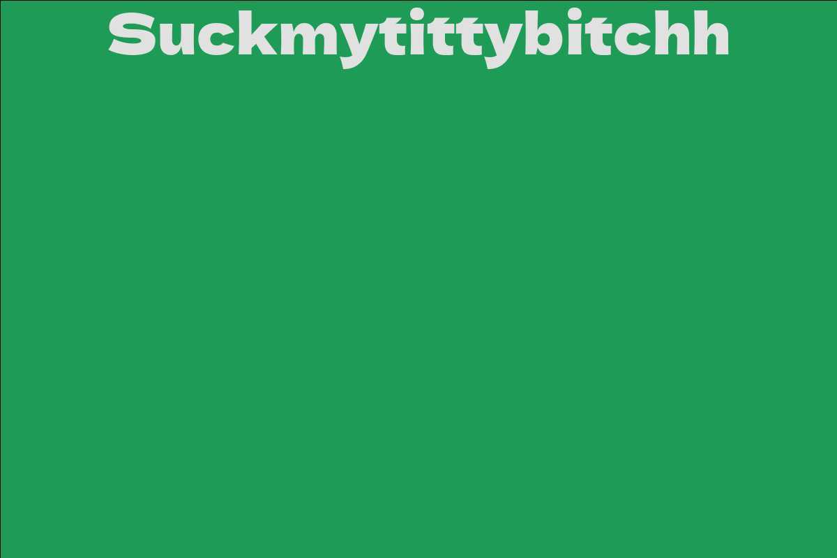 Suckmytittybitchh