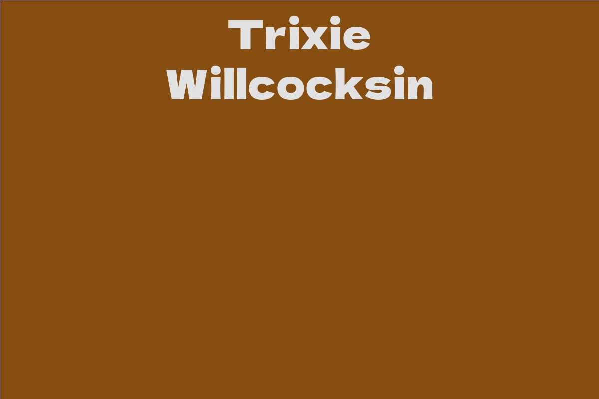 Trixie Willcocksin