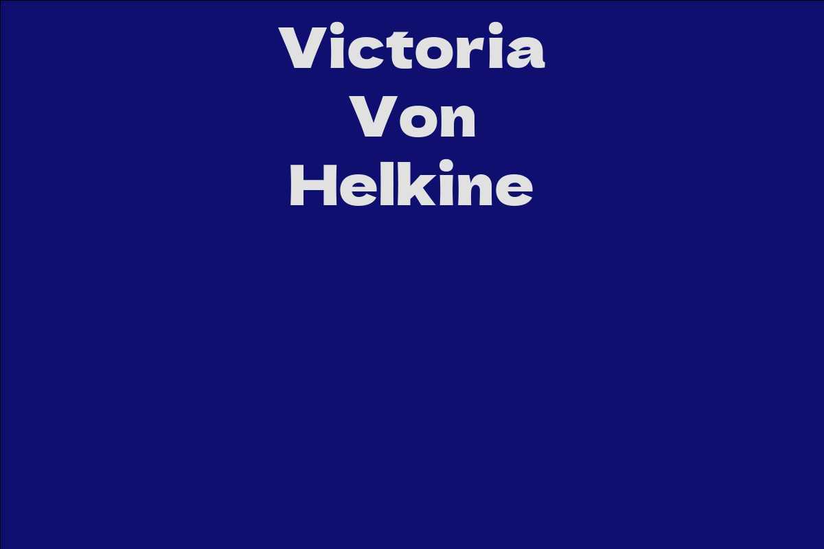 Victoria Von Helkine