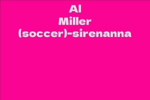 Al Miller (soccer)-sirenanna
