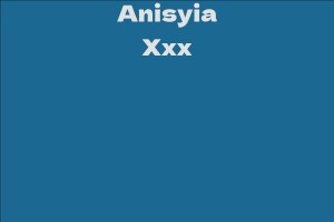 Anisyia Xxx