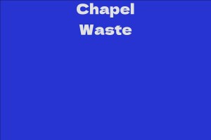 Chapel Waste