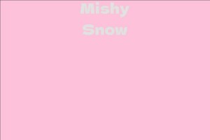 Mishy Snow