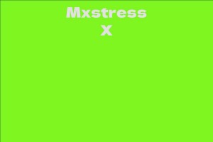 Mxstress X