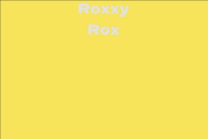 Roxxy Rox