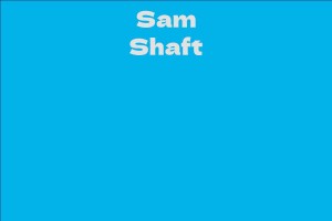 Sam Shaft
