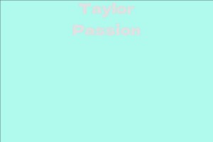 Taylor Passion