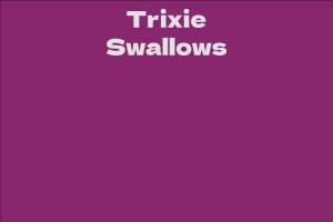 Trixie Swallows