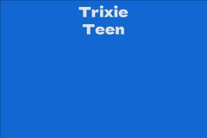 Trixie Teen
